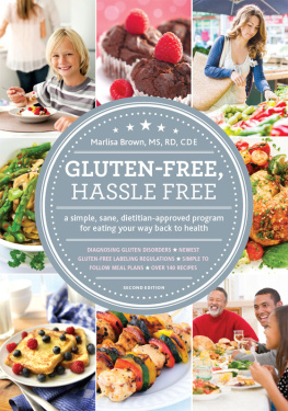 Brown - Gluten-free, hassle free: a simple, sane, dietitian-approved program for eating your way back to health