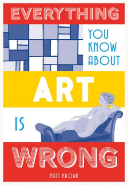 Brown - Everything You Know About Art is Wrong