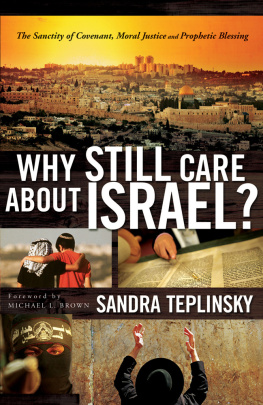 Brown Michael - Why still care about israel?: the sanctity of covenant, moral justice and prophetic blessing