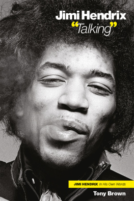 Brown Tony - Jimi Hendrix talking: Jimi Hendrix in his own words