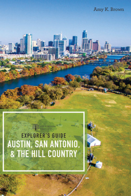 Brown - Explorers guide: Austin, San Antonio & the Hill Country