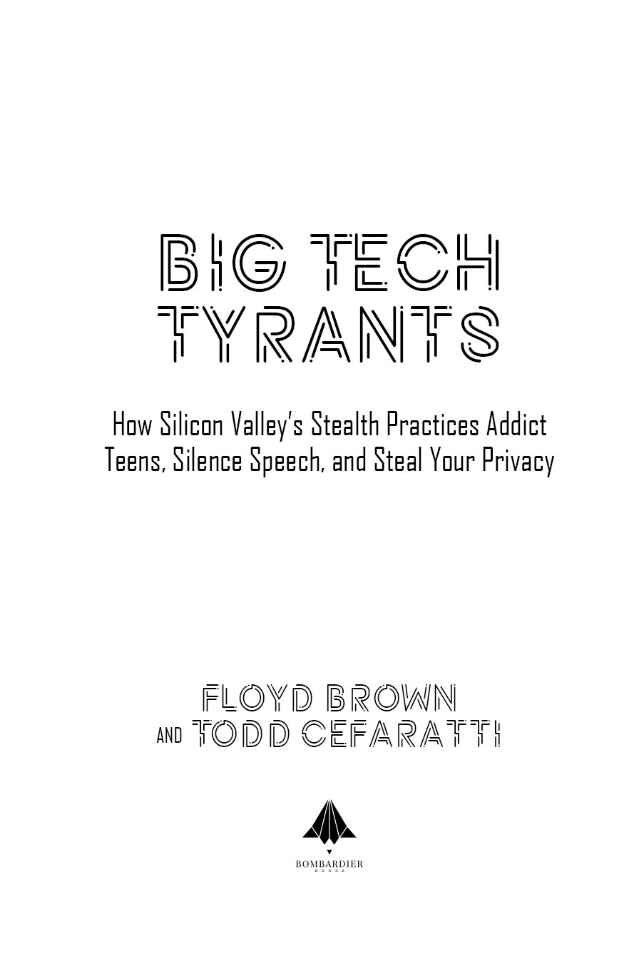 A BOMBARDIER BOOKS BOOK An Imprint of Post Hill Press Big Tech Tyrants How - photo 2