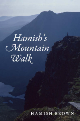 Brown - Hamishs mountain walk: the first traverse of all the Scottish Munros in one journey