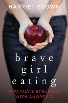 Brown - Brave girl eating the inspirational true story of one familys battle with anorexia