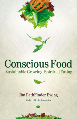 Ewing - Conscious Food: Sustainable Growing, Spiritual Eating