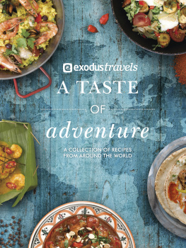 Exodus Travels Limited - A taste of adventure: a collection of recipes from around the world