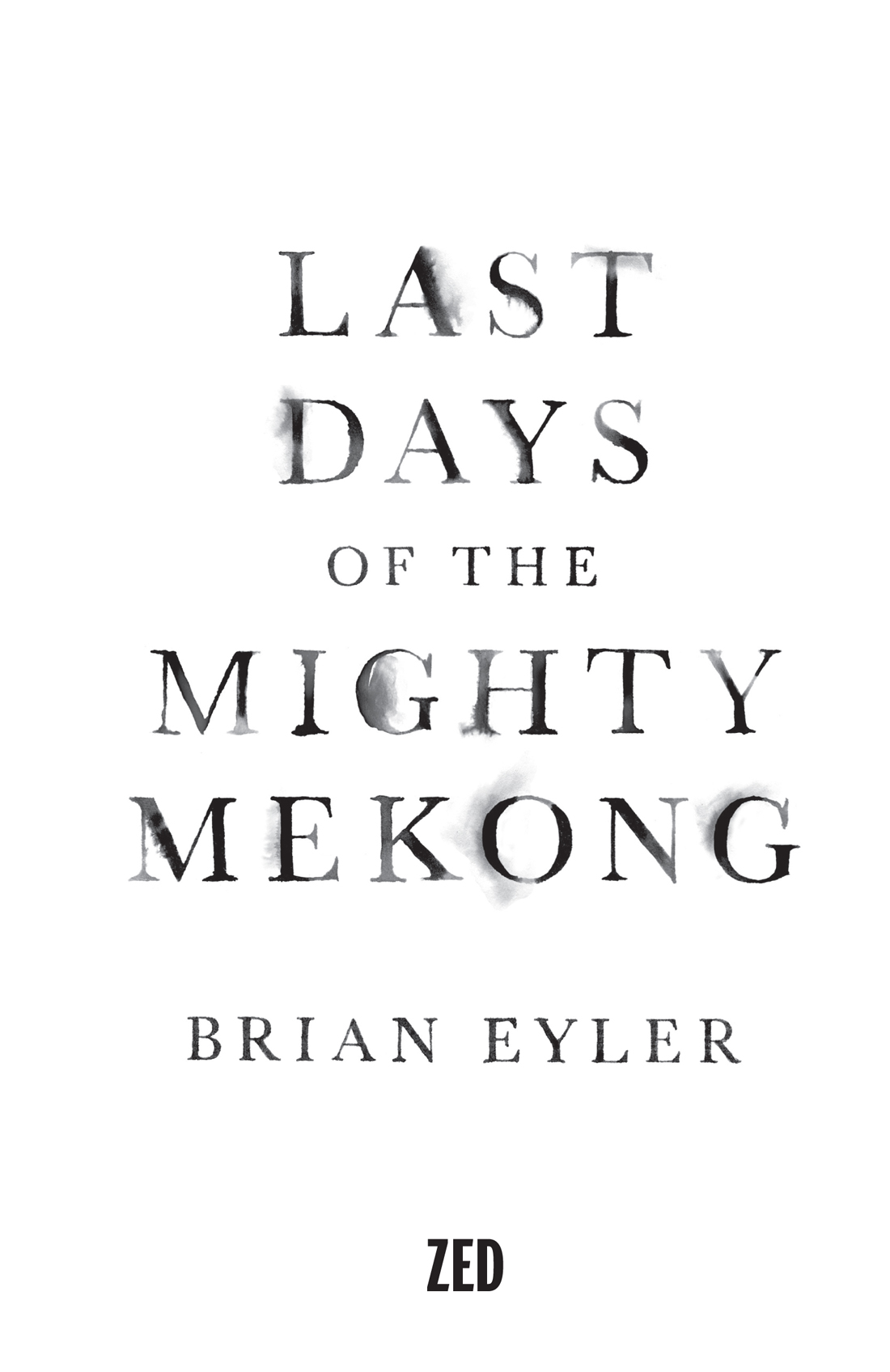 Last Days of the Mighty Mekong was first published in 2019 by Zed Books Ltd - photo 2