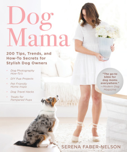 Faber-Nelson Dog mama: 200 tips, trends, and how-to secrets for stylish dog owners