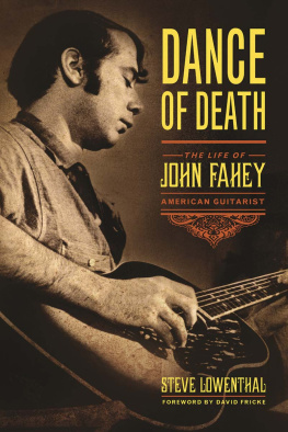 Fahey John - Dance of death: the life of John Fahey, American guitarist