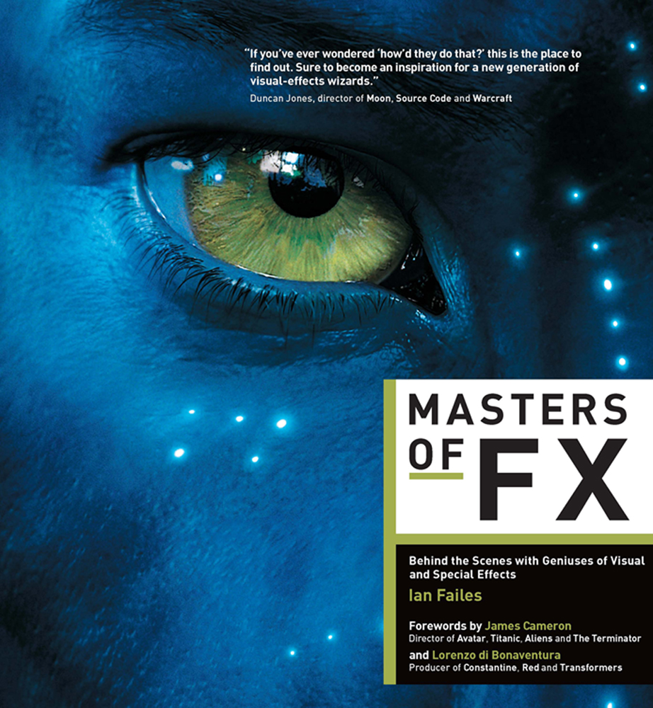 MASTERS OF FX MASTERS OF FX Behind the Scenes with Geniuses of Visual and - photo 1