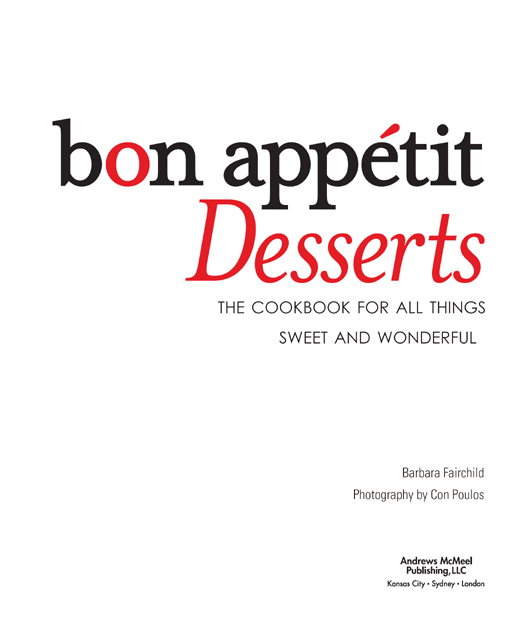 Bon Apptit Desserts text copyright 2010 by Cond Nast Publications Photographs - photo 4