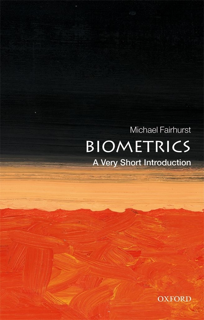 Biometrics A Very Short Introduction VERY SHORT INTRODUCTIONS are for - photo 1