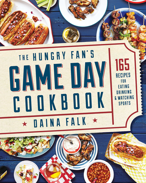 The Hungry Fans Game Day Cookbook 165 Recipes for Eating Drinking Watching Sports - image 1