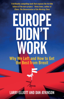 European Union. - Europe didnt work: why we left and how to get the best from Brexit