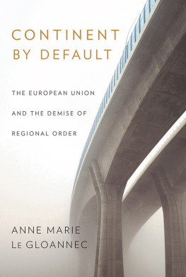 European Union - Continent by Default The European Union and the Demise of Regional Order