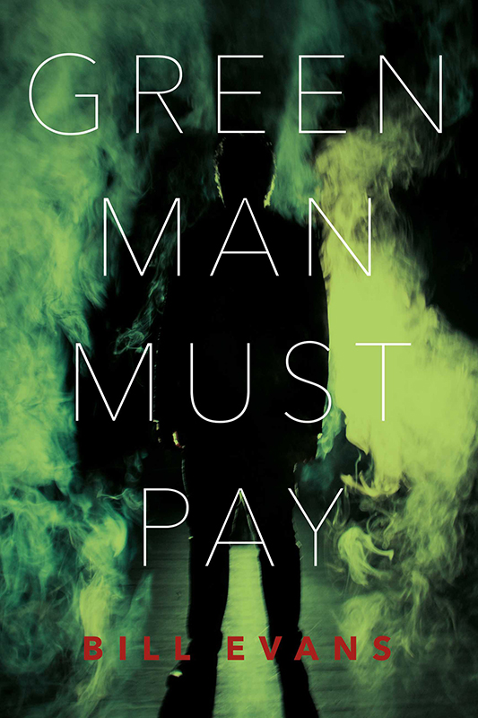 Green Man Must Pay Bill Evans ISBN Print Edition 978-1-54396-233-8 ISBN - photo 1