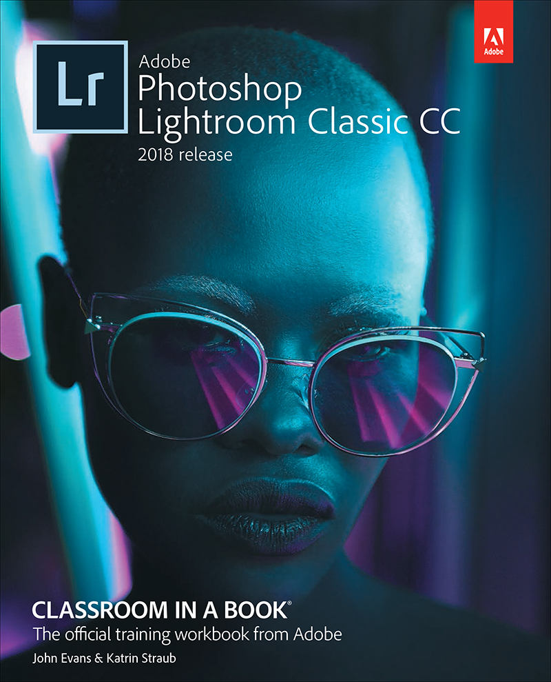 Adobe Photoshop Lightroom Classic CC Classroom in a Book 2018 release The - photo 1