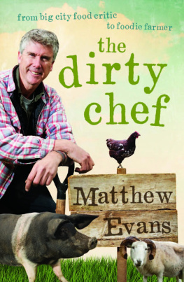 Evans The dirty chef: from big city food critic to foodie farmer