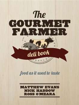 Evans Matthew - The gourmet farmer deli book: food as it used to taste