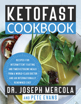 Evans Pete - Ketofast cookbook: recipes for intermittent fasting and timed ketogenic meals from a world-class doctor and an internationally renowned chef