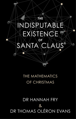 Evans Thomas Oleron - The indisputable existence of Santa Claus the mathematics of Christmas