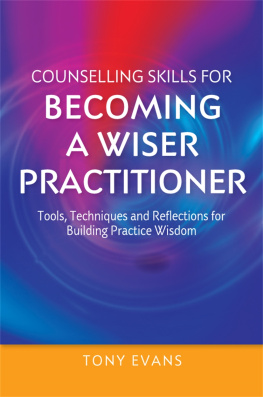 Evans Tony Counselling Skills for Becoming a Wiser Practitioner