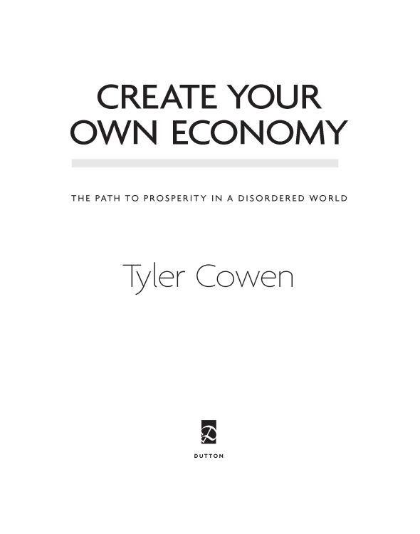 Table of Contents ALSO BY TYLER COWEN Discover Your Inner Economist - photo 1