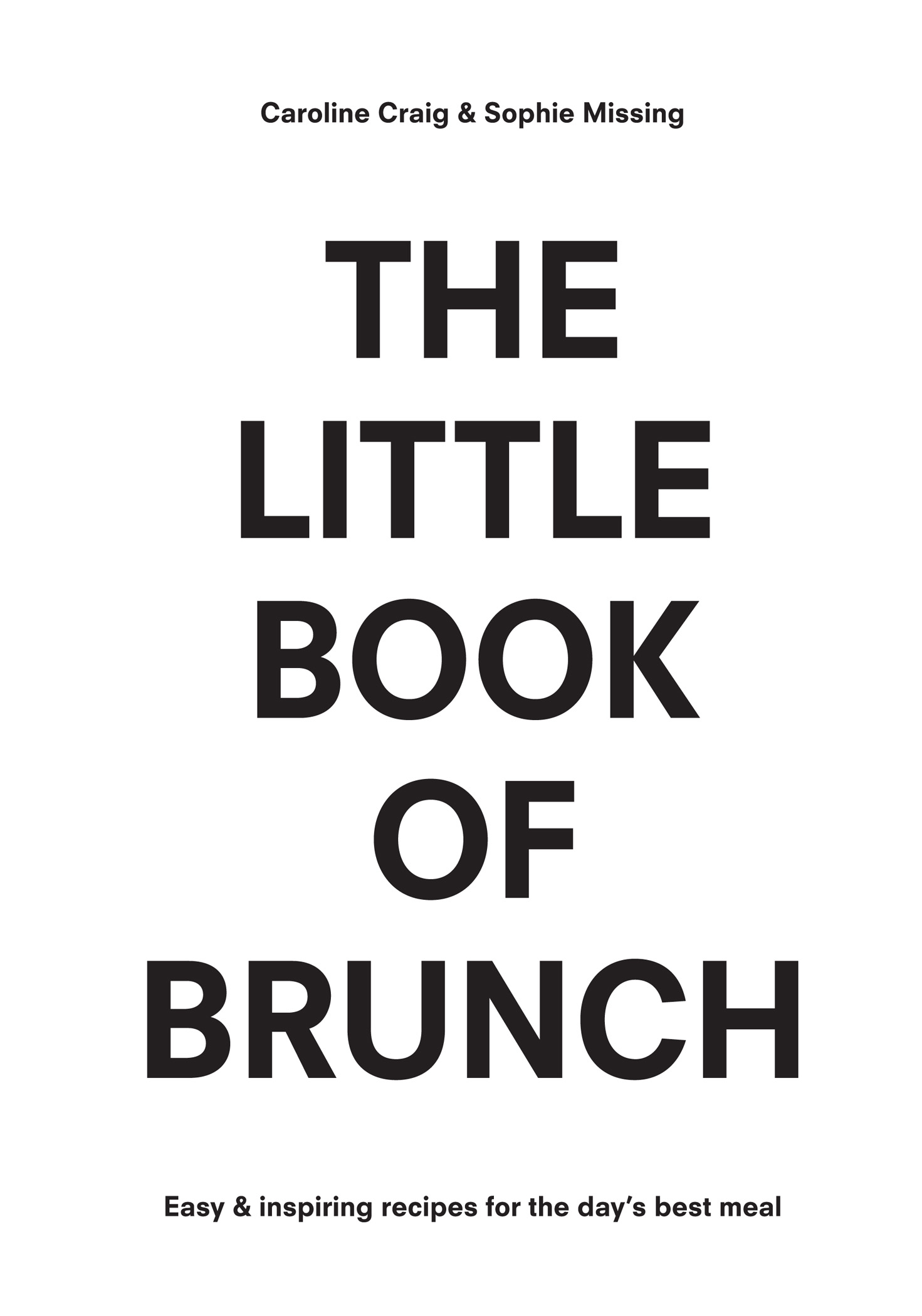 Introduction The Little Book of Brunch is a collection of recipes for what - photo 3