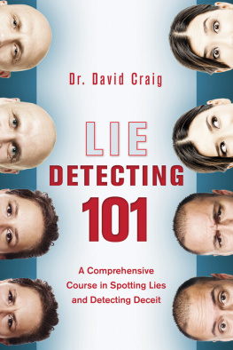 Craig Lie detecting 101: a comprehensive course in spotting lies and detecting deceit