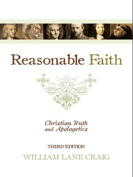 Craig - Reasonable Faith: Christian Truth and Apologetics