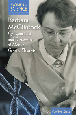 Cathleen Small - Barbara McClintock: Cytogeneticist and Discoverer of Mobile Genetic Elements