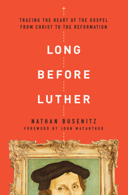 Catholic Church - Long before Luther: tracing the heart of the Gospel from Christ to the Reformation