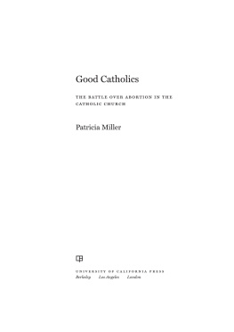 Catholic Church Good Catholics: the battle over abortion in the Catholic Church