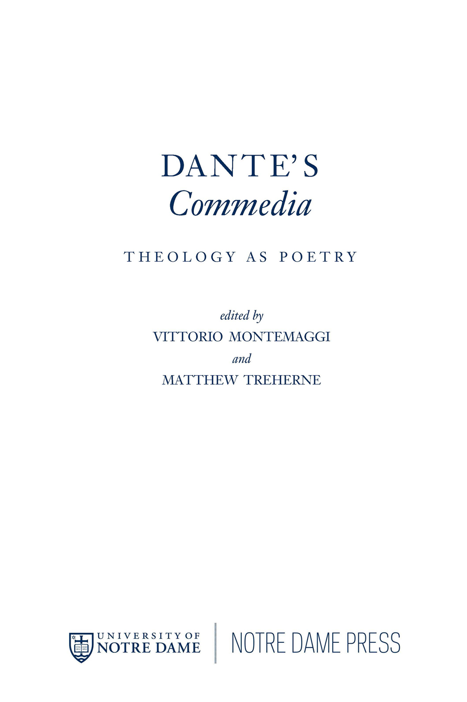 DANTES Commedia THEOLOGY AS POETRY THE WILLIAM AND KATHERINE DEVERS SERIES IN - photo 1