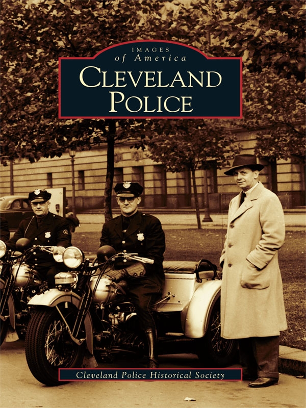 Table of Contents AFTERWORD The Cleveland Police Historical Society is - photo 1