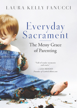 Fanucci - Everyday sacrament: the messy grace of parenting