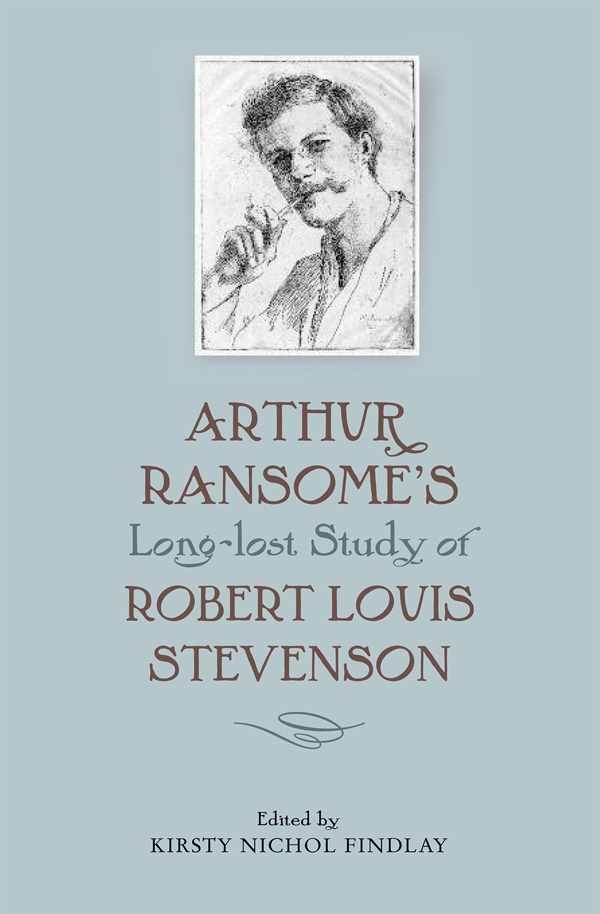 Arthur Ransomes Long-Lost Study of Robert Louis Stevenson This is the first - photo 1