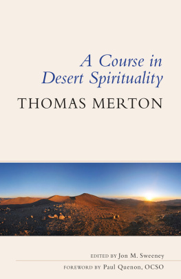 Merton Thomas A course in desert spirituality: fifteen sessions with the famous Trappist monk