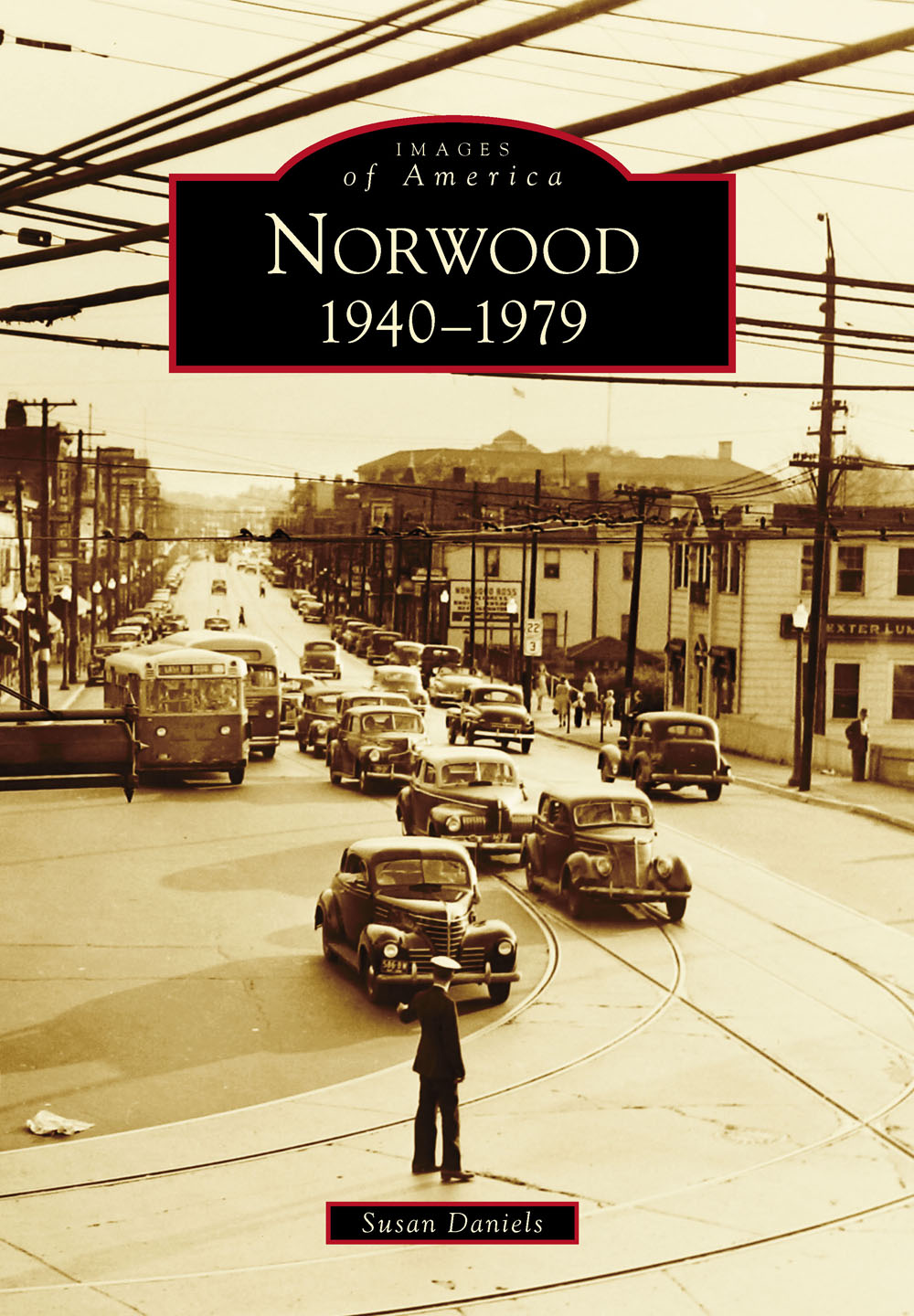 IMAGES of America NORWOOD 19401979 ON THE COVER One of the busiest - photo 1