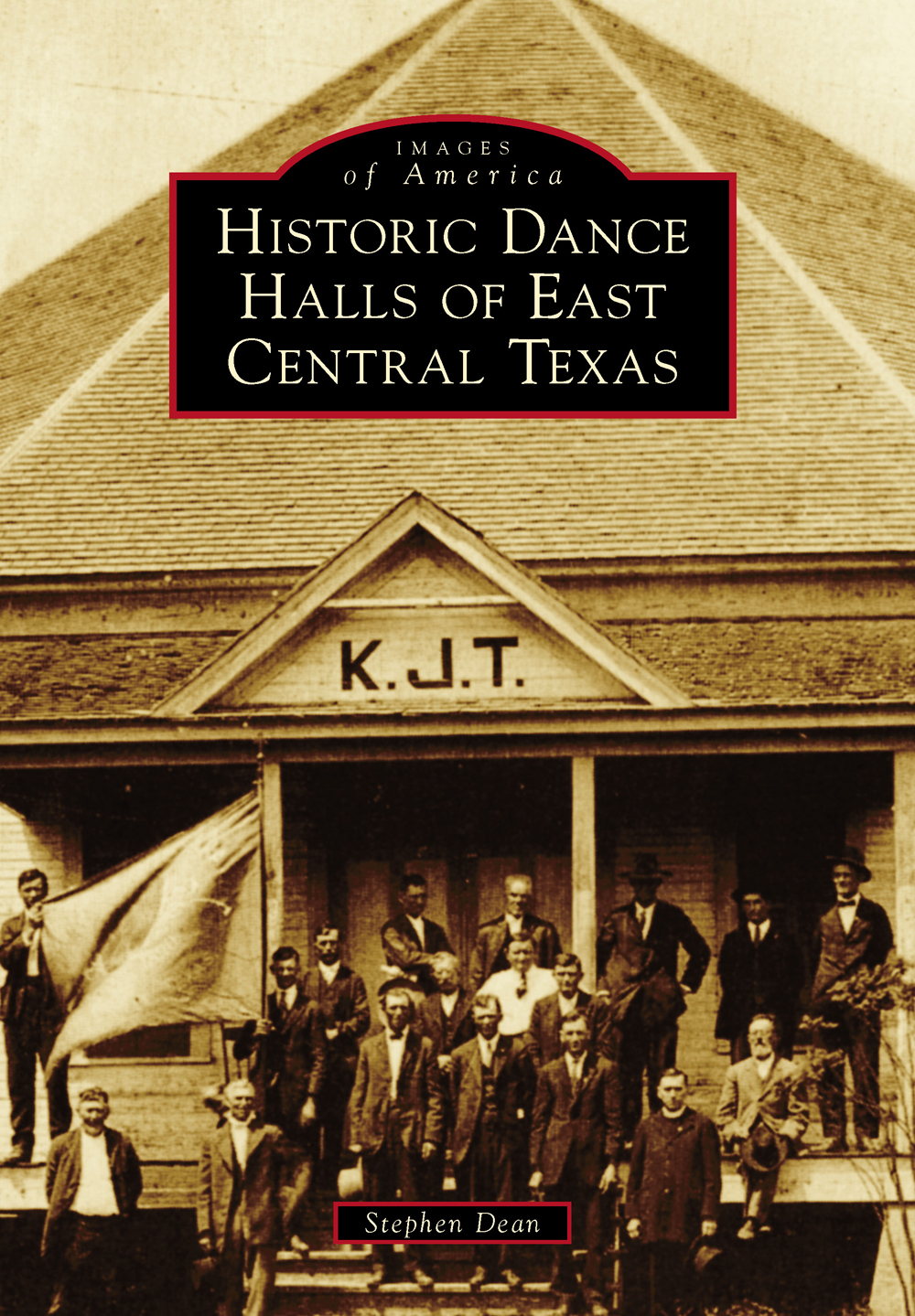 IMAGES of America HISTORIC DANCE HALLS OF EAST CENTRAL TEXAS ON THE COVER - photo 1