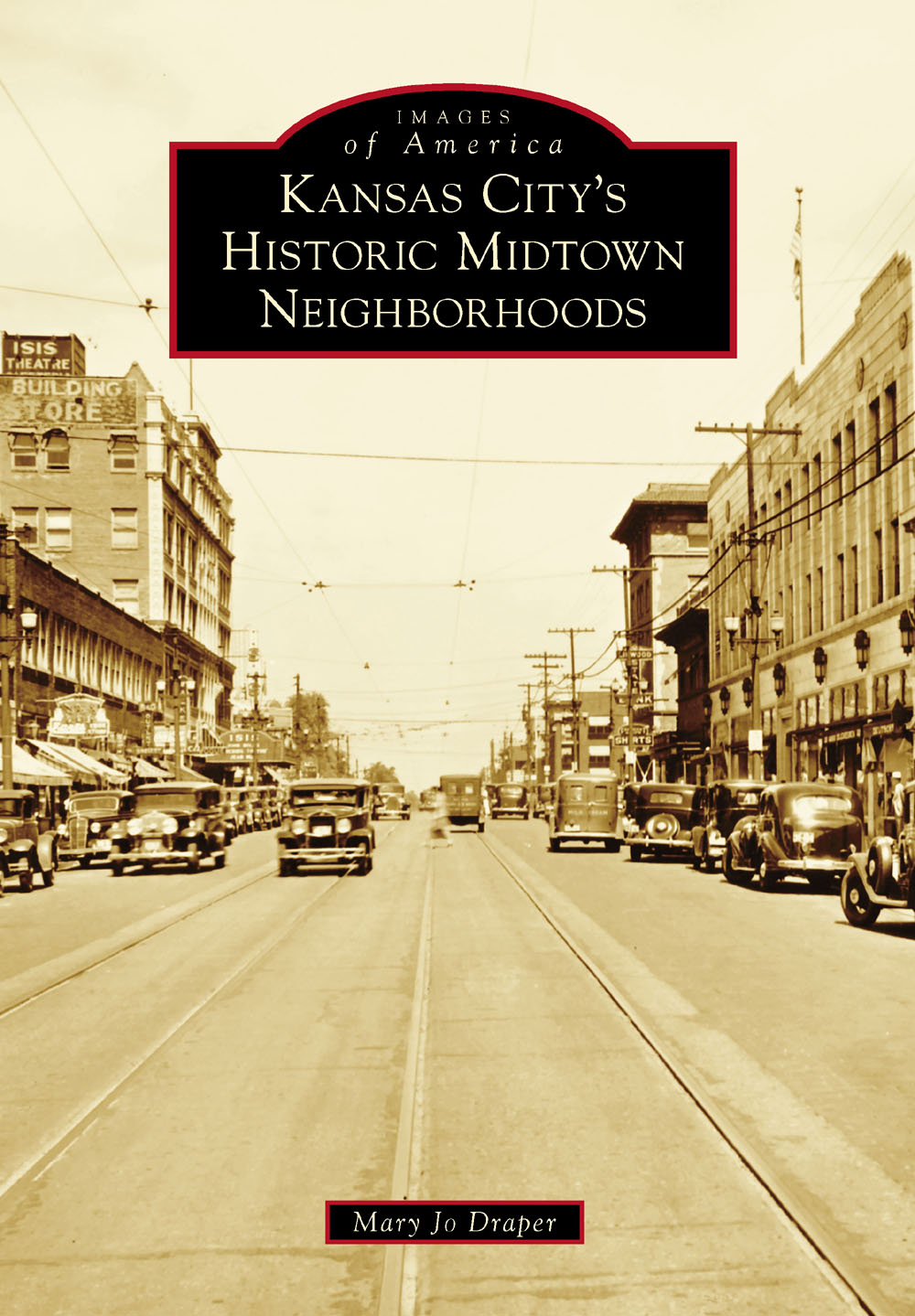 IMAGES of America KANSAS CITYS HISTORIC MIDTOWN NEIGHBORHOODS Midtown - photo 1