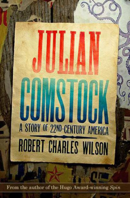Robert Charles Wilson Julian Comstock: A Story of 22nd-Century America
