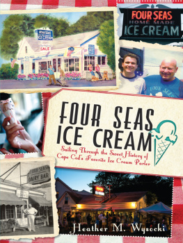 Four Seas Ice Cream. - Four Seas Ice Cream: sailing through the sweet history of Cape Cods favorite ice cream parlor