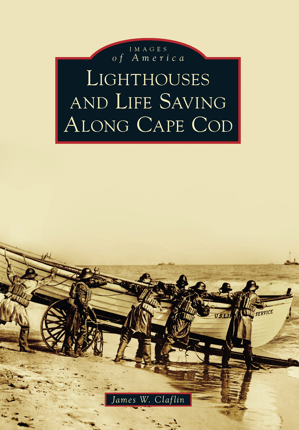 IMAGES of America LIGHTHOUSES AND LIFE SAVING ALONG CAPE COD The Great - photo 1