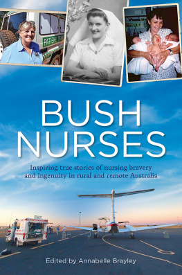 Brayley - Bush nurses: inspiring true stories of nursing bravery and ingenuity in rural and remote Australia