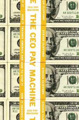 Clifford - The CEO pay machine: how it trashes America and how to stop it