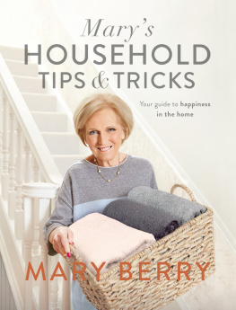 Berry - Marys household tips and tricks: the complete guide to home happiness