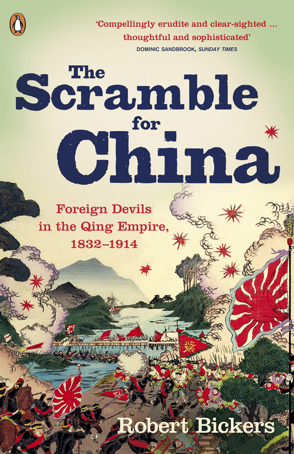 Robert Bickers THE SCRAMBLE FOR CHINA Foreign Devils in the Qing Empire - photo 1