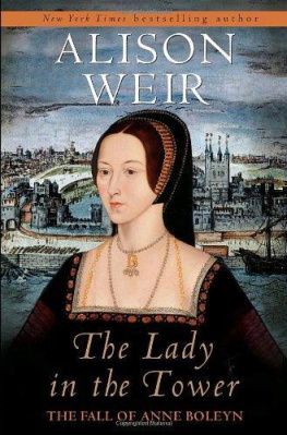 Alison Weir - The Lady in the Tower: The Fall of Anne Boleyn
