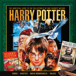 Bradley Eric - Harry Potter--The Unofficial Guide to the Collectibles of Our Favorite Wizard